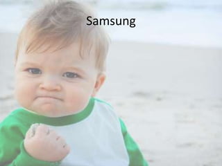 Samsung

 