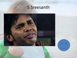 S.Sreesanth

 