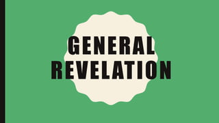 GENERAL
REVELATION
 