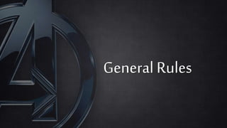 General Rules
 