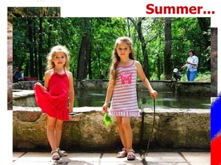 Summer... ...  in general, mild, with an average temperature of   +22ºC in  the w estern part  and +28 (!) in Siberia. The warmest months are July and August . 