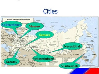St.Petersburg Novosibirsk Saratov Moscow Yekaterinburg Vladivostok Cities   Samara 