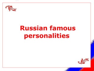 Russian famous personalities  