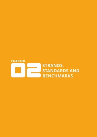 CHAPTER
STRANDS,
STANDARDS AND
BENCHMARKS
 