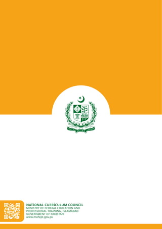 www.mofept.gov.pk
NATIONAL CURRICULUM COUNCIL
MINISTRY OF FEDERAL EDUCATION AND
PROFESSIONAL TRAINING, ISLAMABAD
GOVERNMENT OF PAKISTAN
 