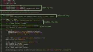 RNN imports
preprocessing
tokenize data
load training data
 