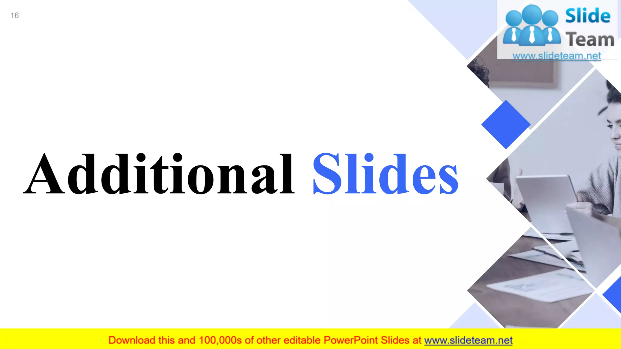 16
Additional Slides
 