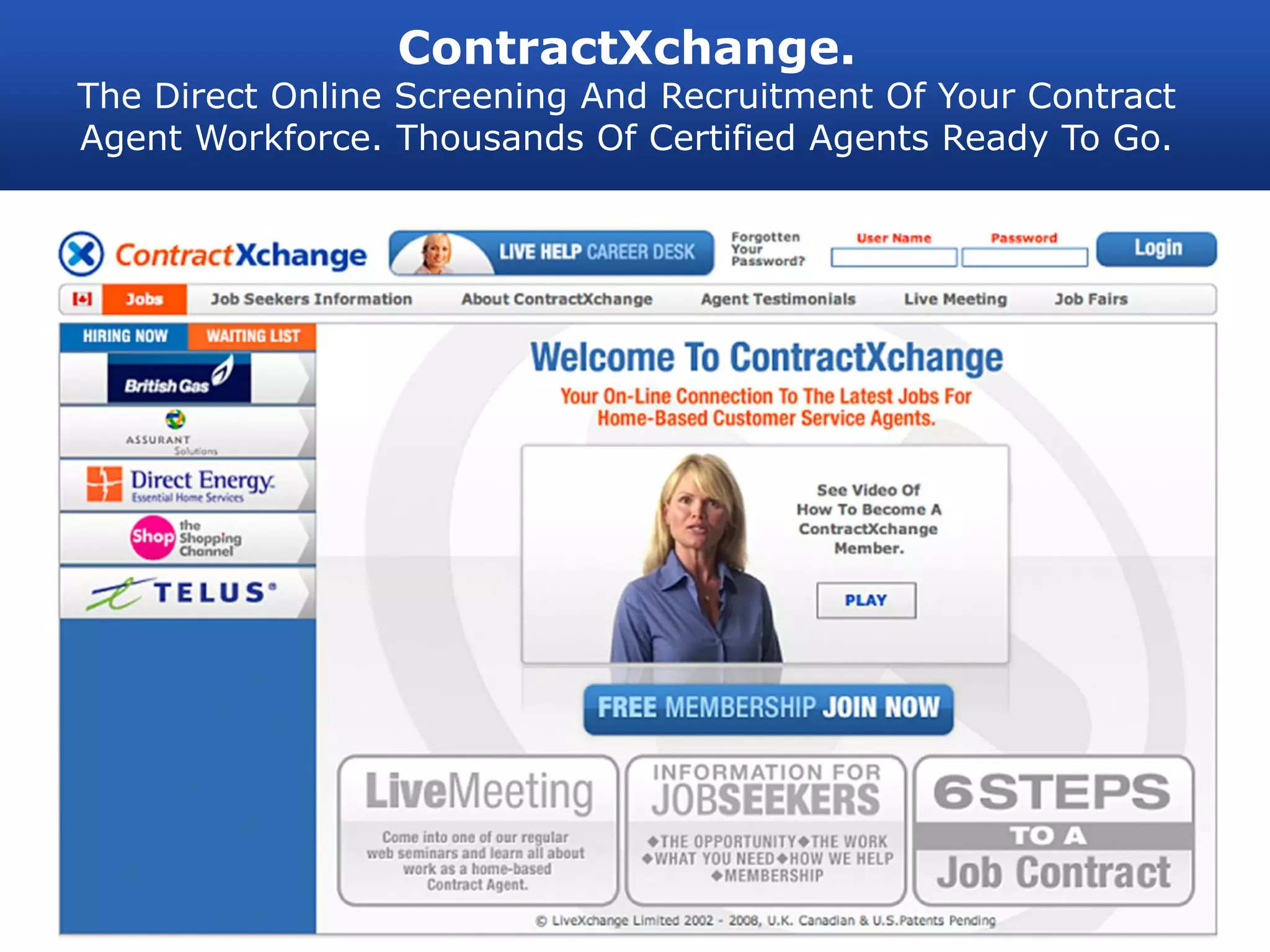 ContractXchange.
The Direct Online Screening And Recruitment Of Your Contract
Agent Workforce. Thousands Of Certified Agents Ready To Go.
 