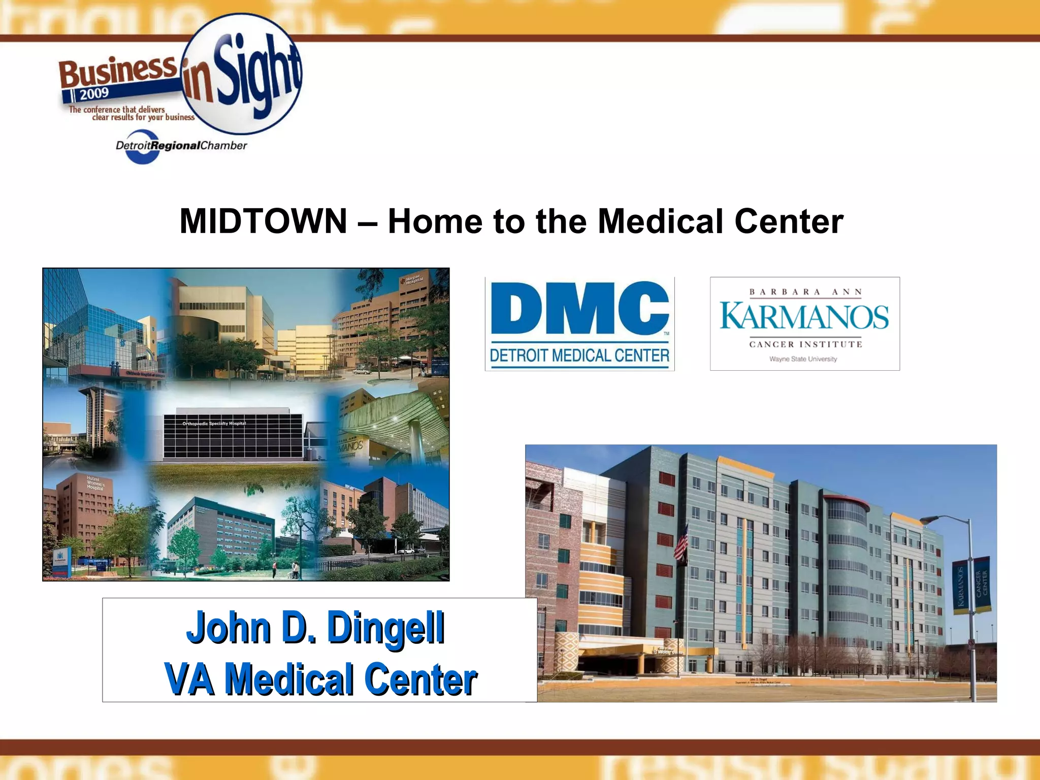 MIDTOWN – Home to the Medical Center John D. Dingell  VA Medical Center 