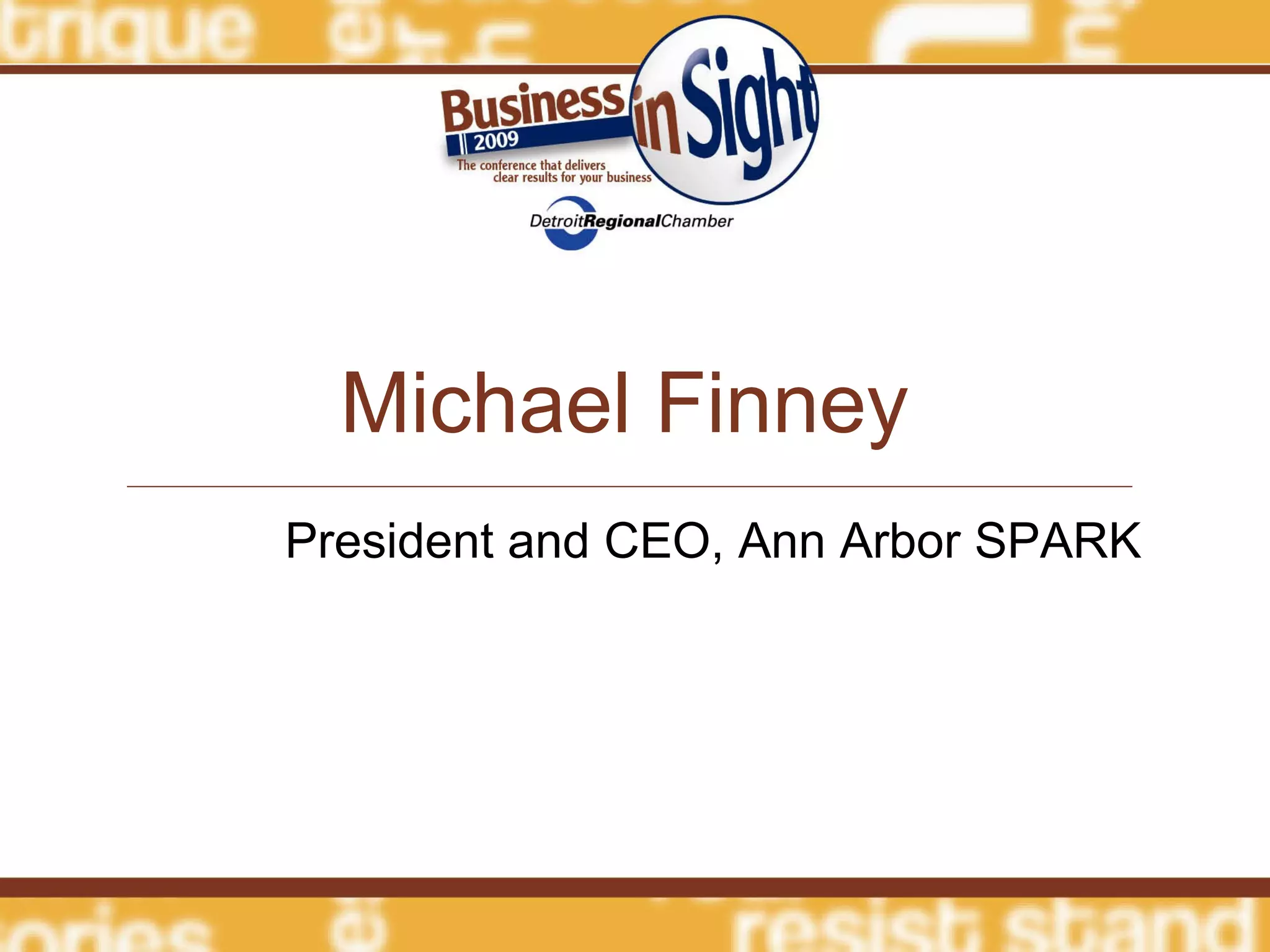 Michael Finney President and CEO, Ann Arbor SPARK 