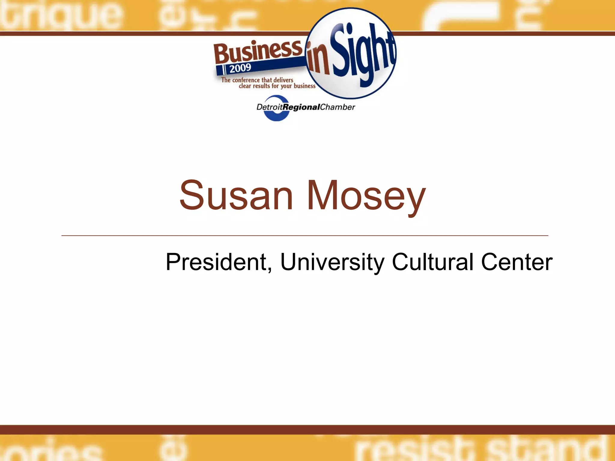 Susan Mosey President, University Cultural Center 