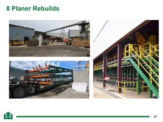 56
8 Planer Rebuilds
 