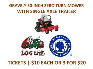 GRAVELY 50-INCH ZERO TURN MOWER
WITH SINGLE AXLE TRAILER
TICKETS | $10 EACH OR 3 FOR $20
 