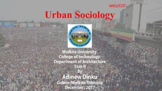 Urban Sociology
10/2/2018
WKU/COT
 
