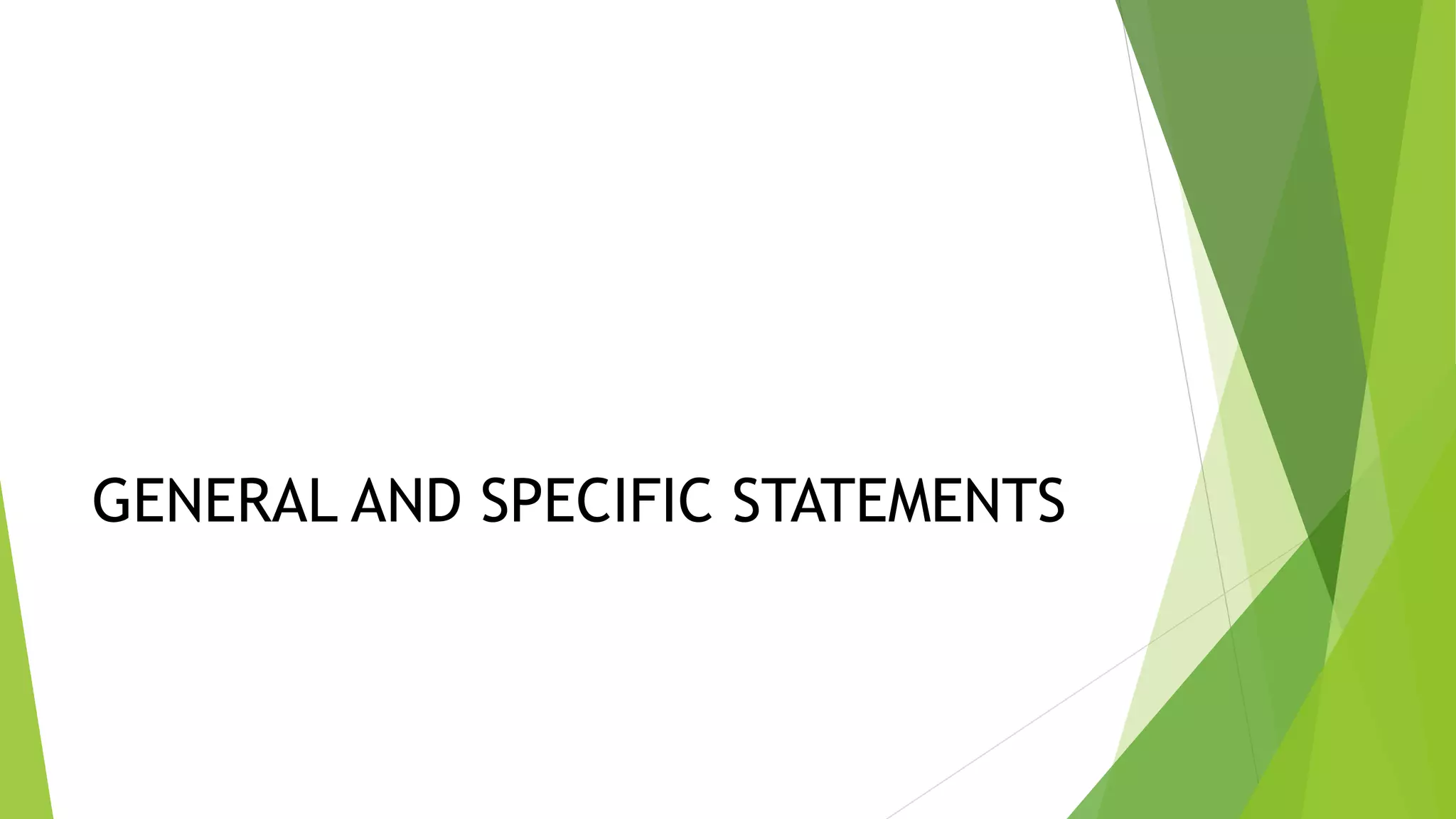 GENERAL AND SPECIFIC STATEMENTS
 