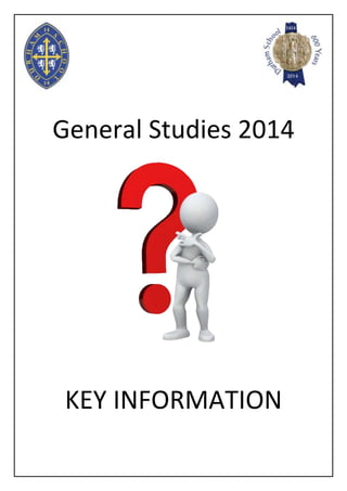 General Studies 2014

KEY INFORMATION

 