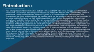  India emerged as an independent nation-state on 15th August 1947, after a long struggle against the British
colonial rul...