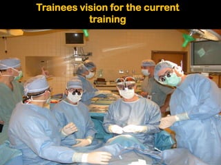 Trainees vision for the current
           training
 