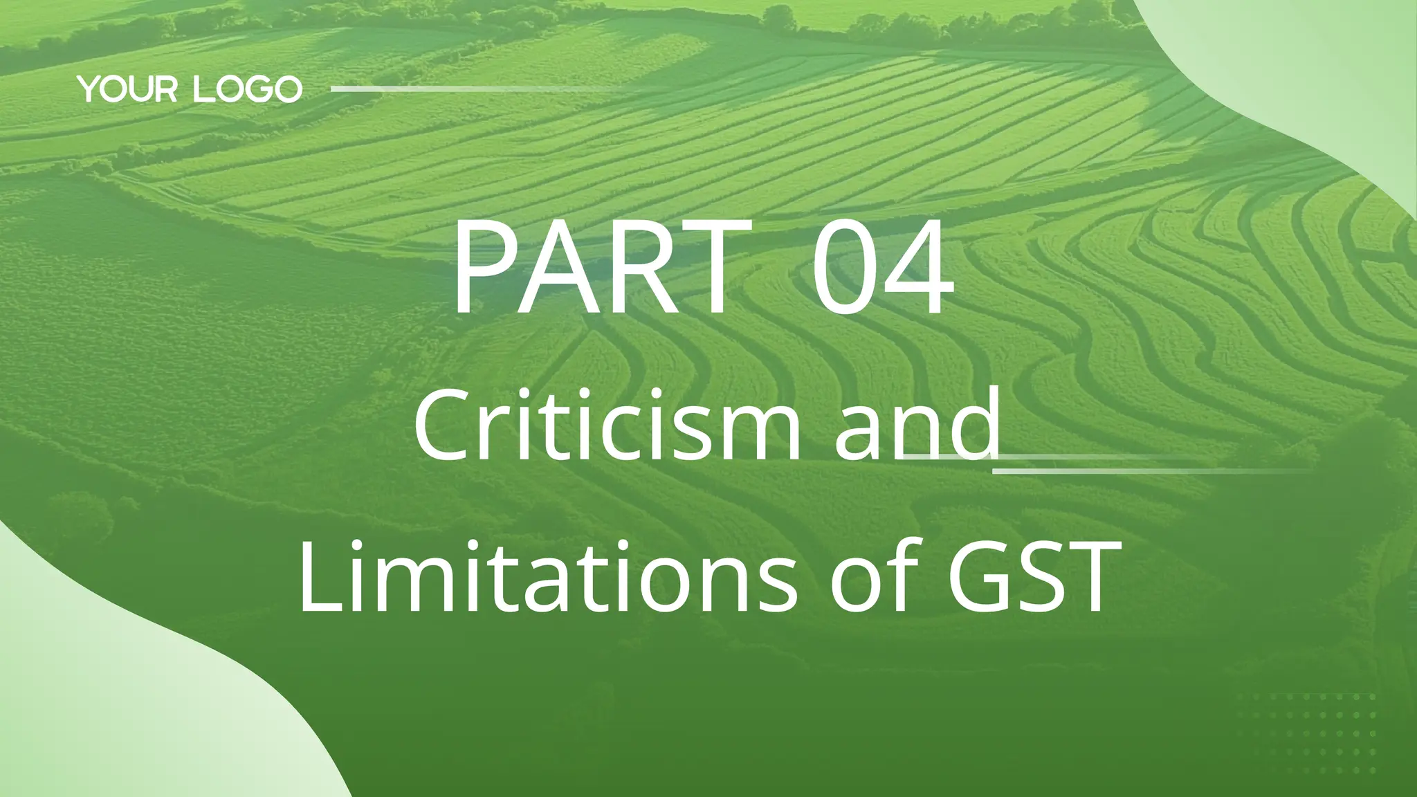 Criticism and
Limitations of GST
PART 04
 