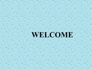 WELCOME
 