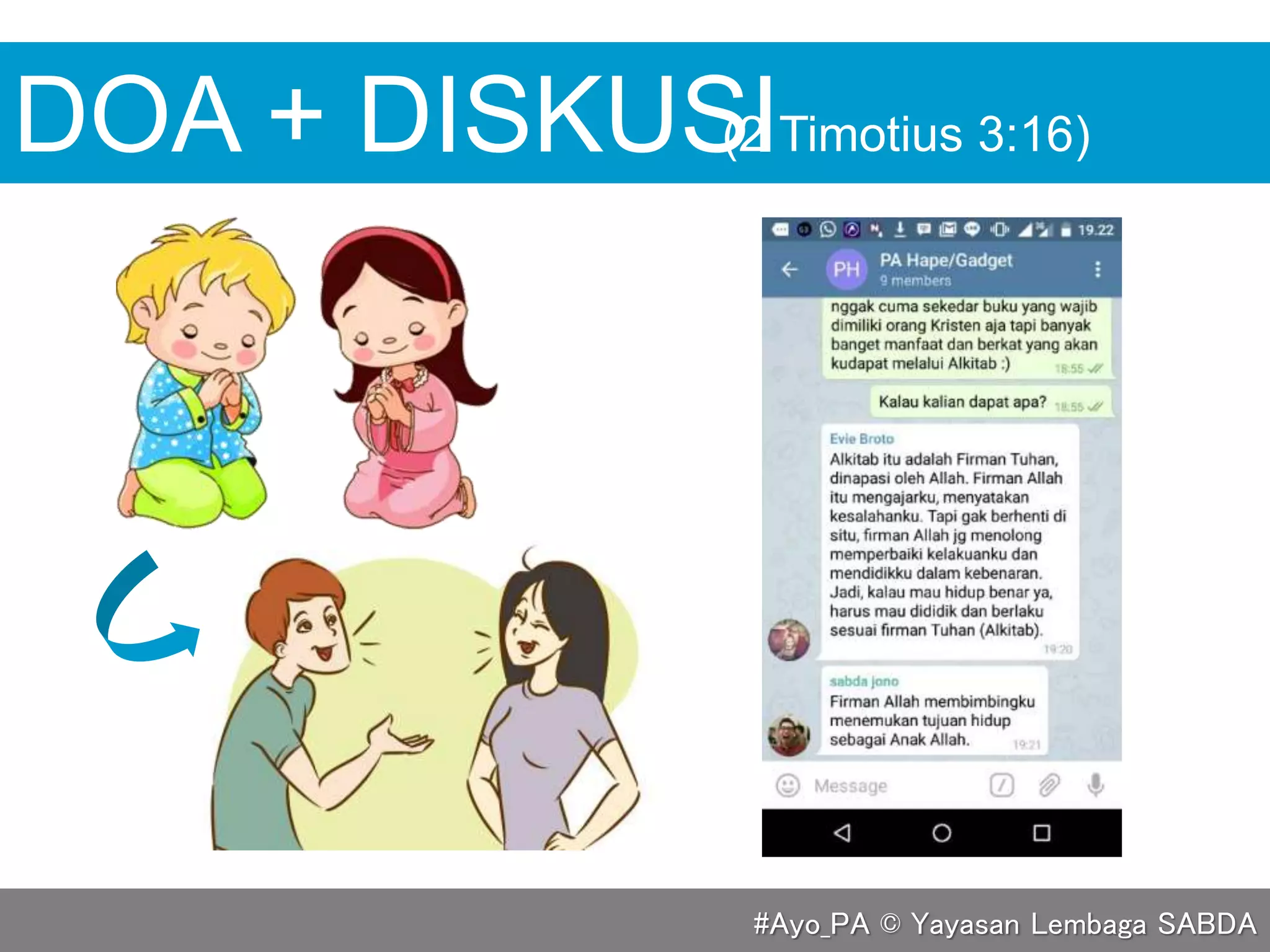 DOA + DISKUSI(2 Timotius 3:16)
#Ayo_PA © Yayasan Lembaga SABDA
 