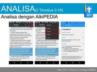 ANALISA
Analisa dengan AlkiPEDIA
(2 Timotius 3:16)
#Ayo_PA © Yayasan Lembaga SABDA
 