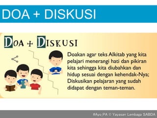 DOA + DISKUSI
#Ayo_PA © Yayasan Lembaga SABDA
 