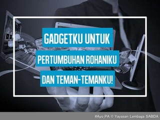 #Ayo_PA © Yayasan Lembaga SABDA
 