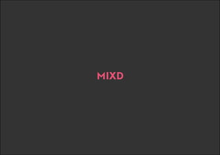 MIXD

 