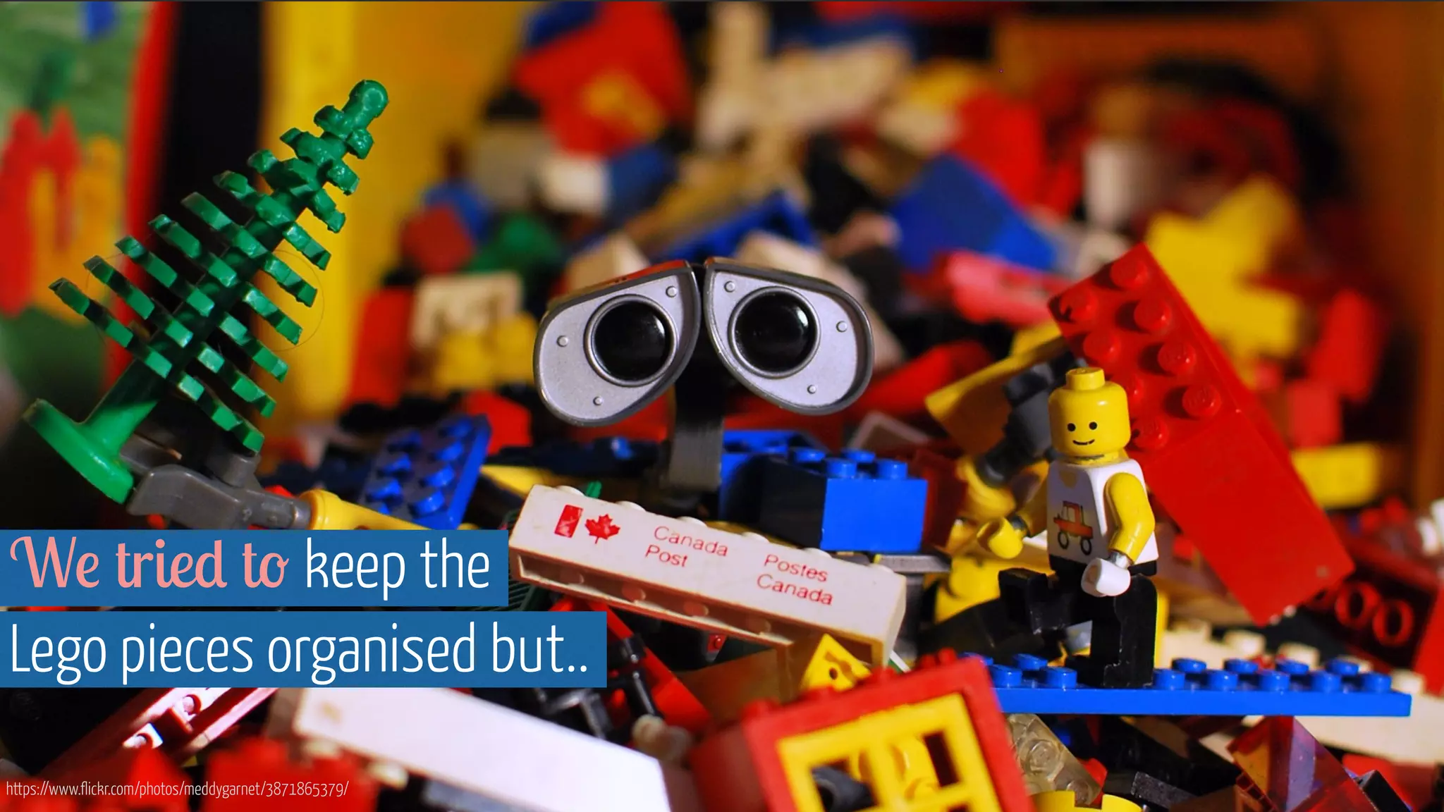 We tried to keep the
Lego pieces organised but..
https://www.flickr.com/photos/meddygarnet/3871865379/
 