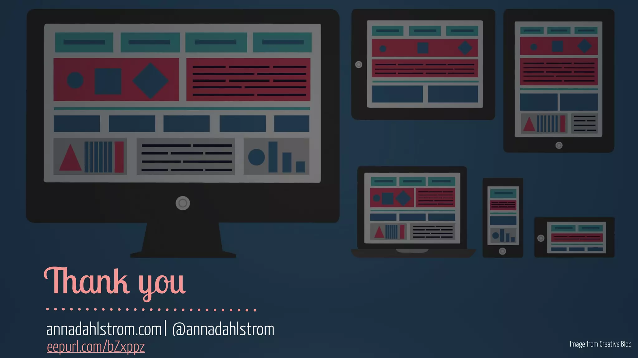 Thank you
annadahlstrom.com| @annadahlstrom
eepurl.com/bZxppz Image from Creative Bloq
 