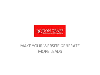 MAKE YOUR WEBSITE GENERATE MORE LEADS 