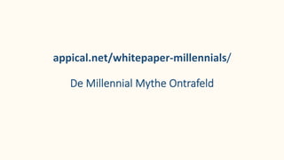 appical.net/whitepaper-­‐millennials/  
  
De  Millennial  Mythe  Ontrafeld
 
