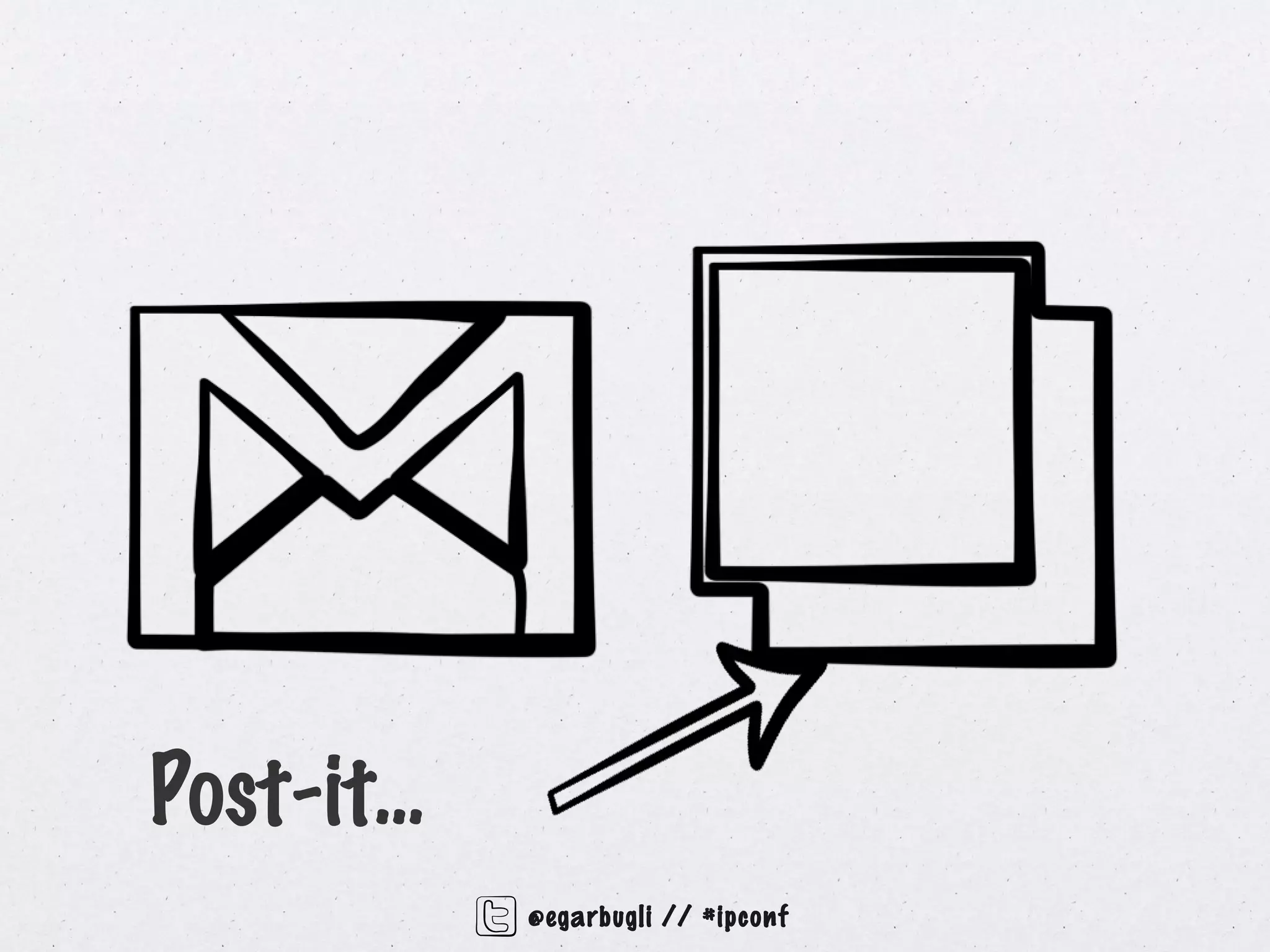 Post-it...
             @egarbugli // #ipconf
 