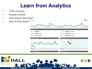 Learn from Analytics Traffic sources Popular content How long do they stay? Why do they leave? 