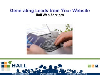Generating Leads from Your Website Hall Web Services 