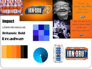 Impact
Lithos Pro Regular

Britannic Bold

Broadway

 