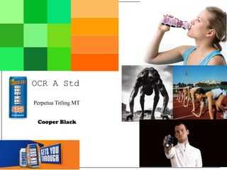 OCR A Std
Perpetua Titling MT
Cooper Black

 