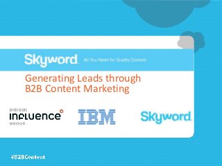 Generating Leads through
B2B Content Marketing
 