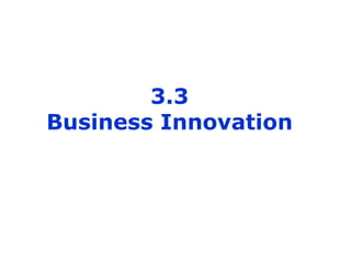 3.3
Business Innovation

 