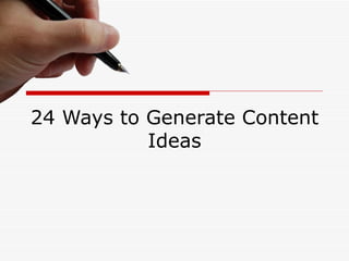 24 Ways to Generate Content Ideas 