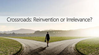 Crossroads: Reinvention or Irrelevance?