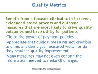 Quality Metrics 
Benefit from a focused clinical set of proven,
evidenced-based process and outcome
measures that are most...