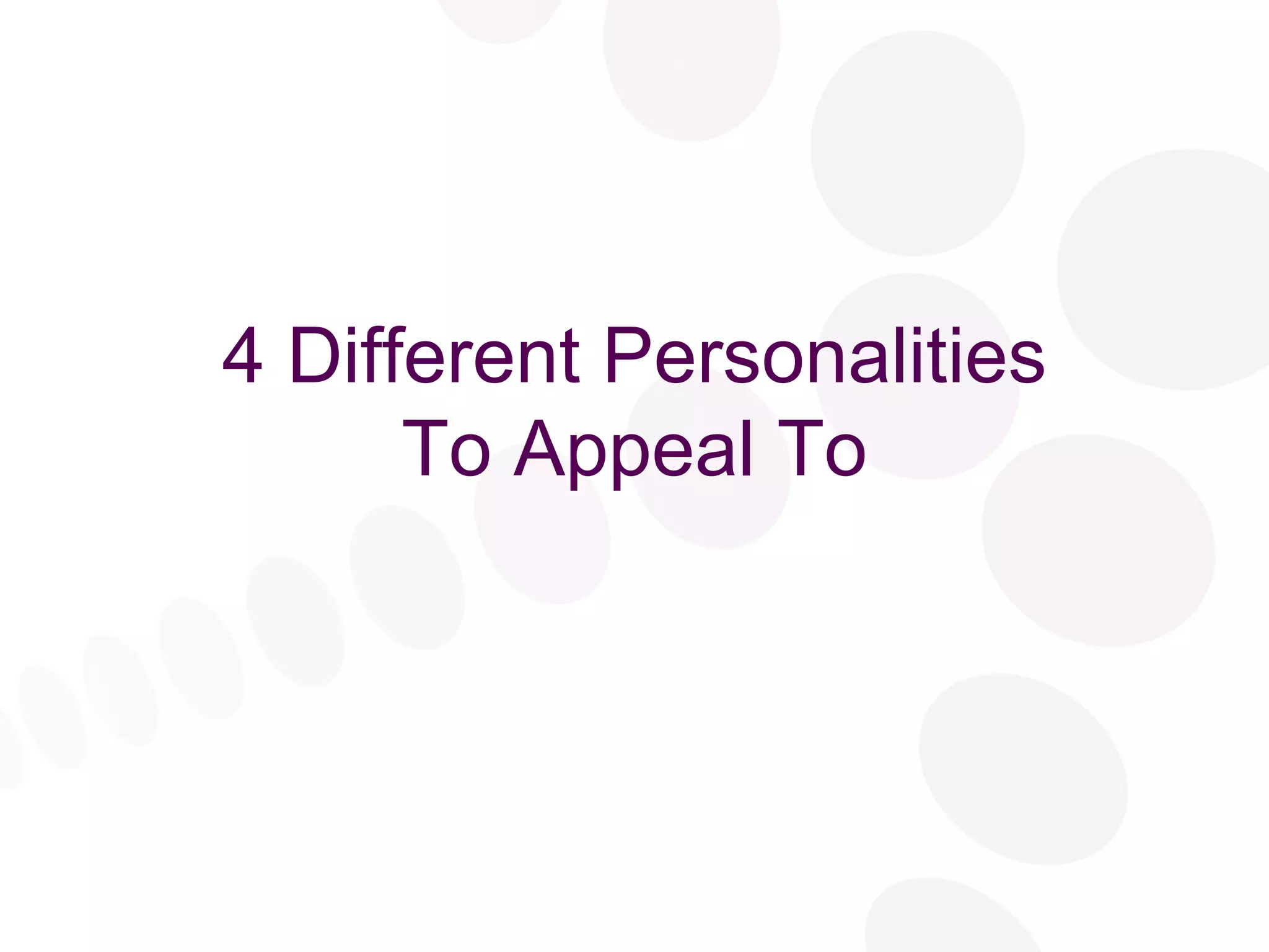 4 Different Personalities To Appeal To 