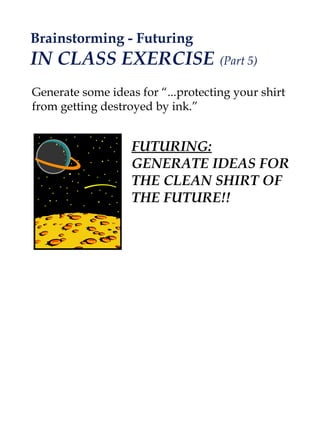 Futuring Exercise Examples Generating solutions and brainstorming | PPT