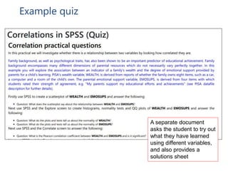 Example quiz
A separate document
asks the student to try out
what they have learned
using different variables,
and also provides a
solutions sheet
 