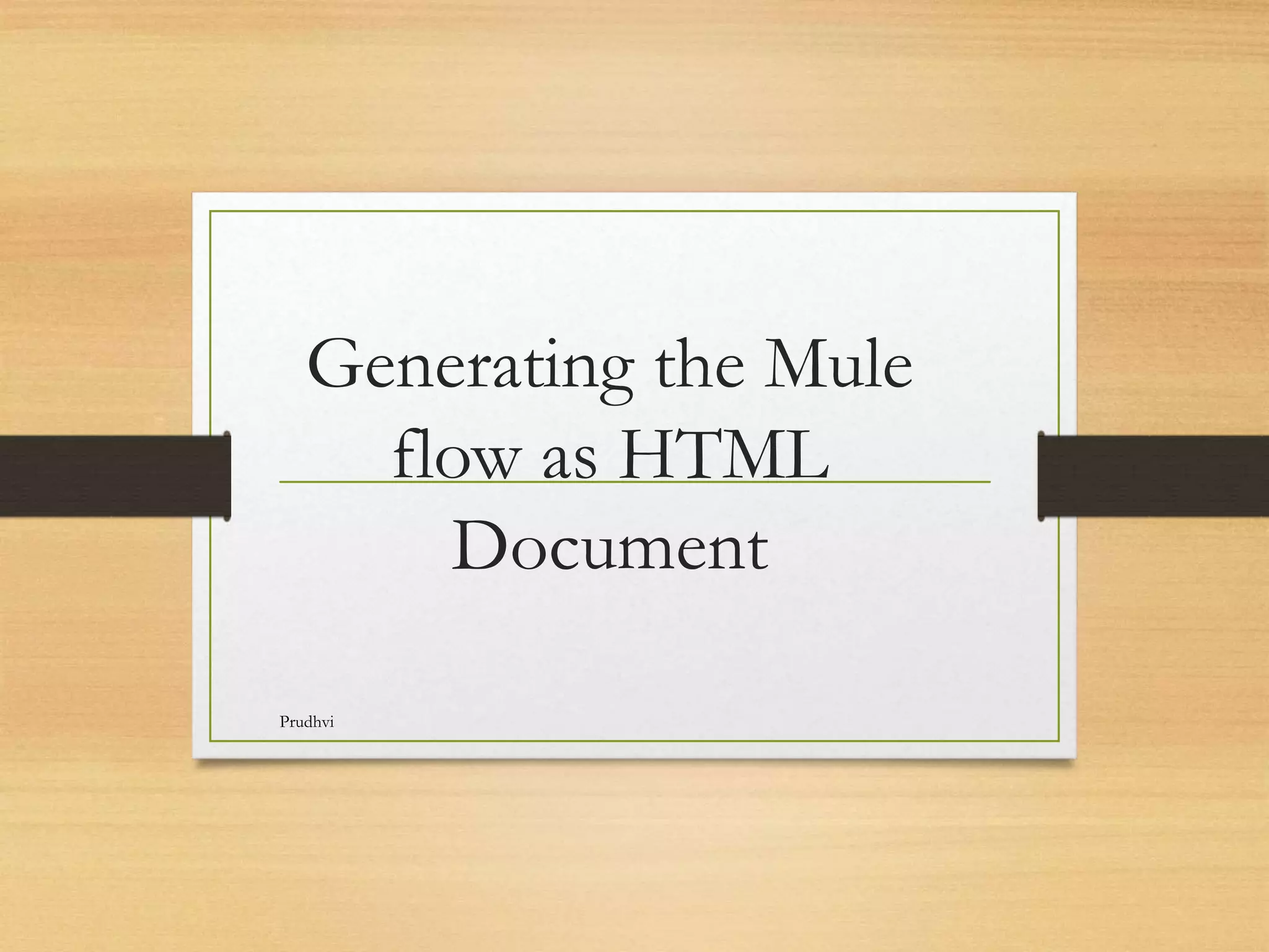 Generating the Mule flow as HTML Document Prudhvi