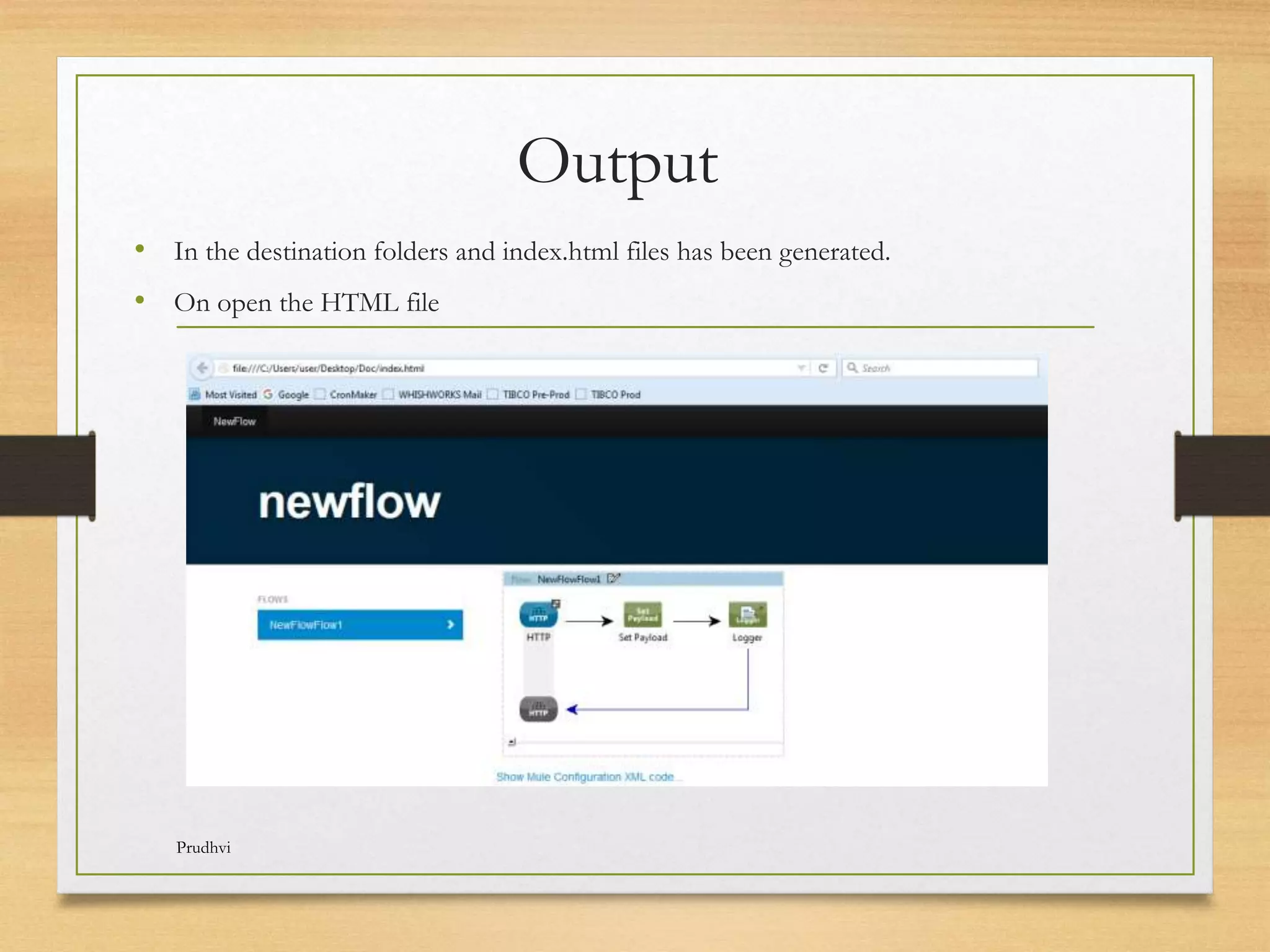 Output • In the destination folders and index.html files has been generated. • On open the HTML file Prudhvi