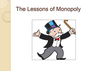 The Lessons of Monopoly