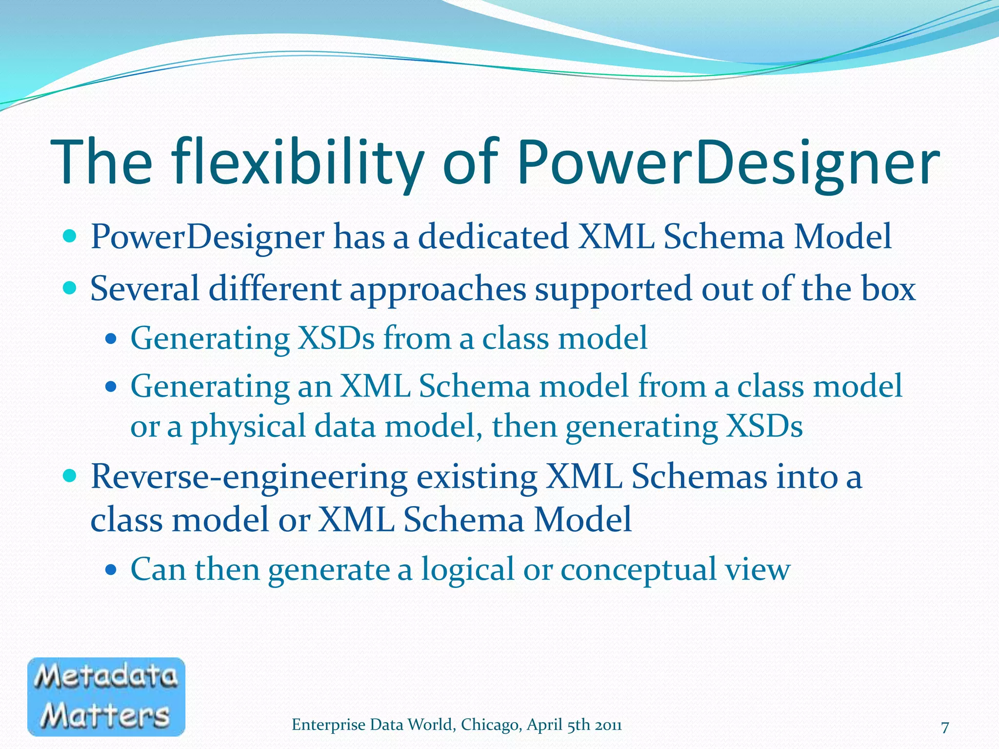 Managing XSDs using a master (canonical) XML schemaHow would we integrate the metadata represented by a schema with our other metadata?Reverse-engineer it into a repository or modelling tool?How would weEnsure consistency of XSDs with each other?Enable impact analysis?Manage the variations necessary between dependent schemas?Enterprise Data World, Chicago, April 5th 20116